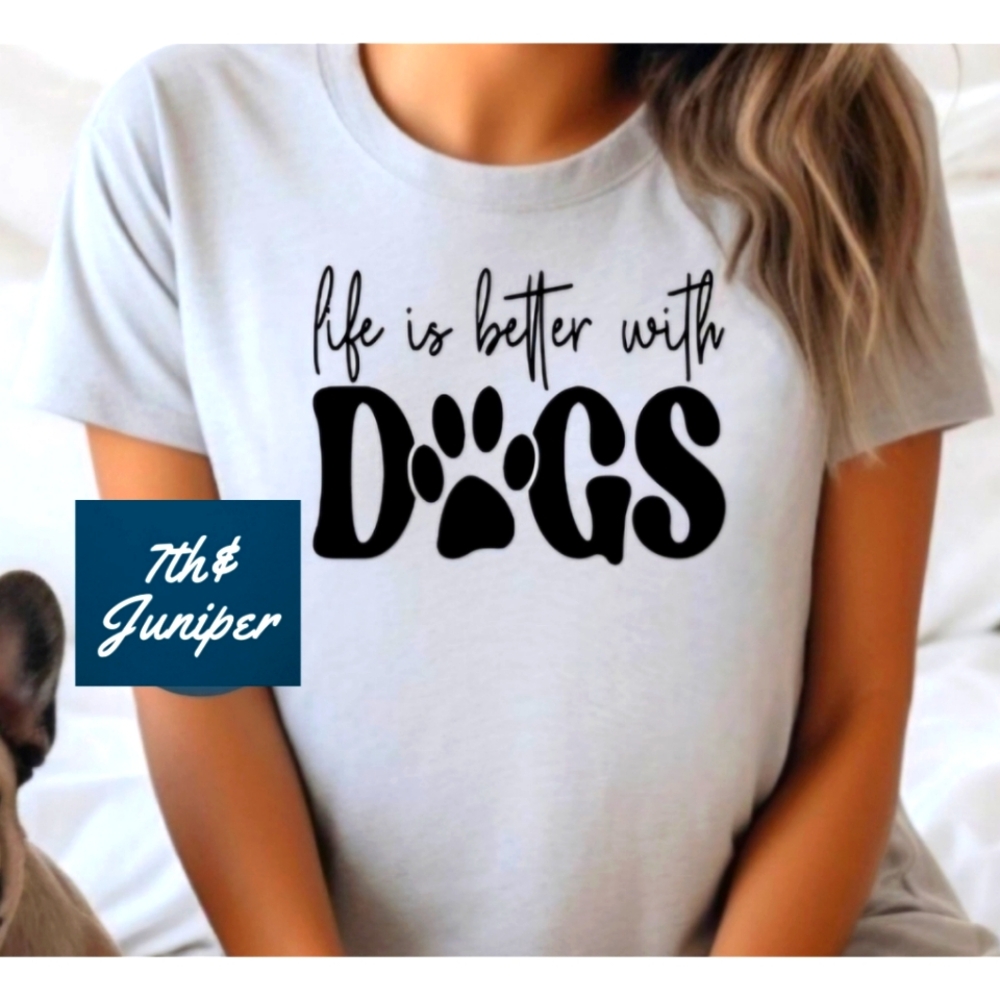 Life is Better with Dogs *New* Graphic Tee You pick size